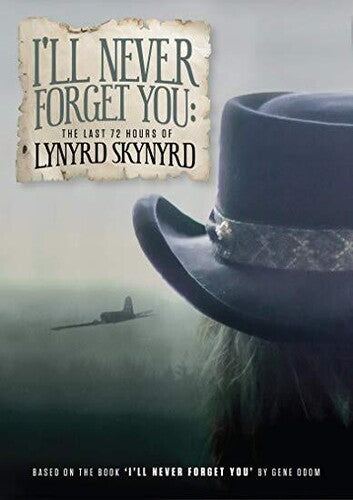 I'll Never Forget You: The Last 72 Hours Of, Lynyrd Skynyrd, DVD