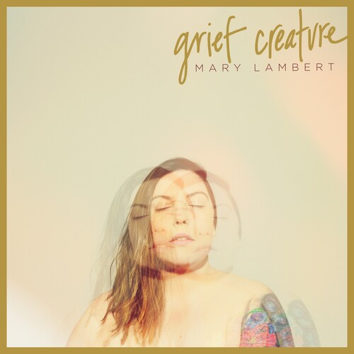 Grief Creature -- Mary Lambert, LP