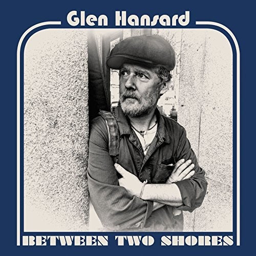 Between Two Shores -- Glen Hansard, CD