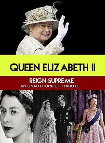 Queen Elizabeth Ii Reign Supreme : Unauthorized -- DVD
