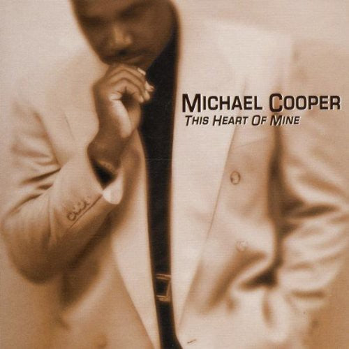 This Heart Of Mine -- Michael Cooper, CD