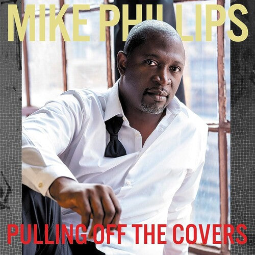 Pulling Off The Covers -- Mike Phillips, CD