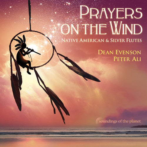 Prayers On The Wind Native American & Silver Flute