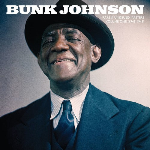 Rare & Unissued Masters: Volume One (1943-1945), Bunk Johnson, LP