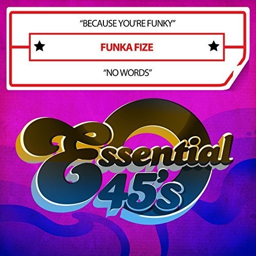 Because You're Funky / No Words (Digital 45) -- Funka Fize, CD