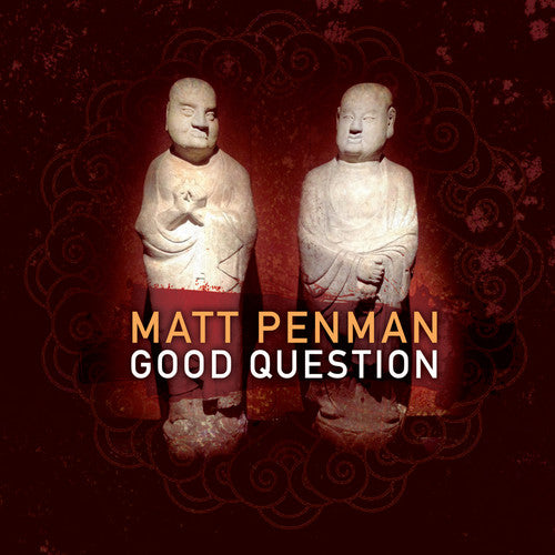 Good Question -- Matt Penman, CD