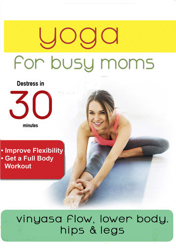 Yoga For Busy Moms: Vinyasa Flow Lower Body -- DVD