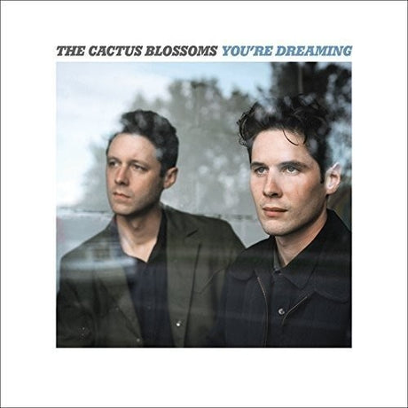 You're Dreaming, Cactus Blossoms, LP