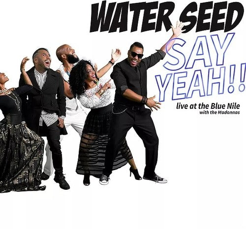 Say Yeah Live At The Blue Nile -- Water Seed, CD
