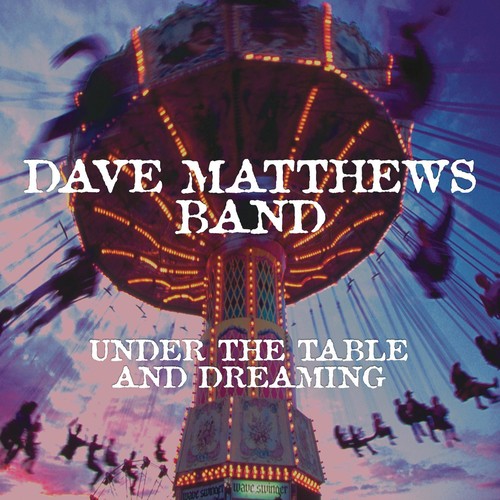 Under The Table & Dreaming, Dave Matthews, LP