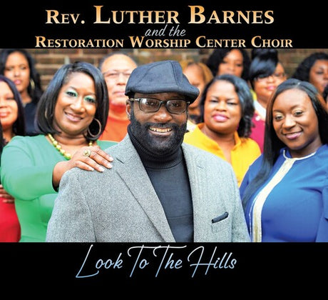 Look To The Hills, Luther / Restoration Worship Center Choir Barnes, CD