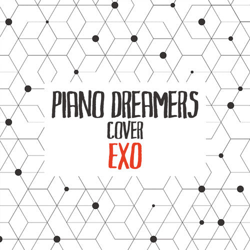 Piano Dreamers Cover Exo -- Piano Dreamers, CD
