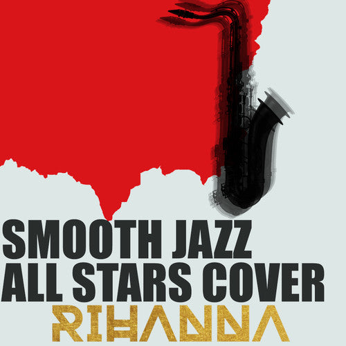 Cover Rihanna -- Smooth Jazz All Stars, CD