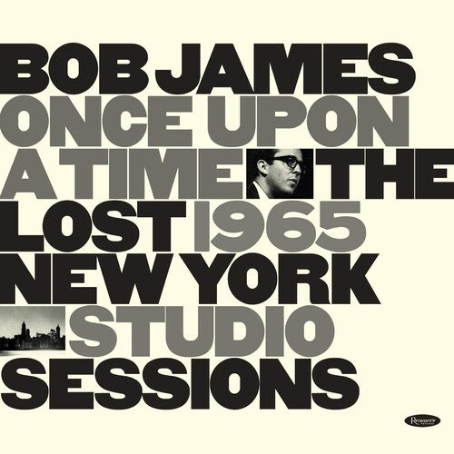 Once Upon A Time: The Lost 1965 New York Studio -- Bob James, CD