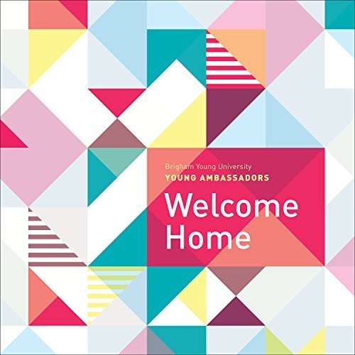 Welcome Home -- Byu Young Ambassadors, CD