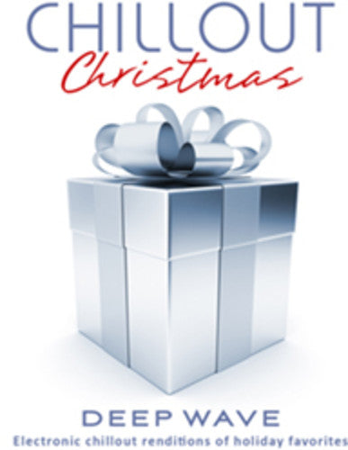 Chillout Christmas -- Deep Wave, CD