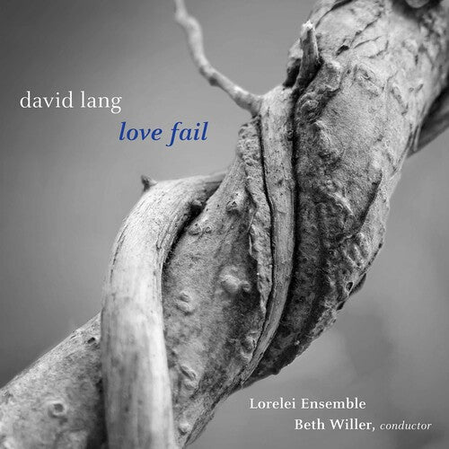 Love Fail -- Lang / Lorelei Ensemble / Willer, CD