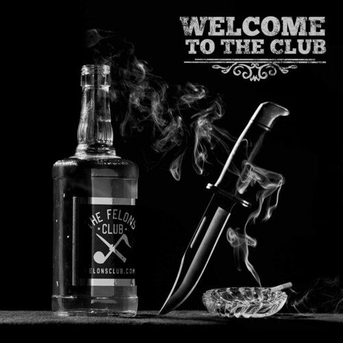 Welcome To The Club -- Felons Club, CD
