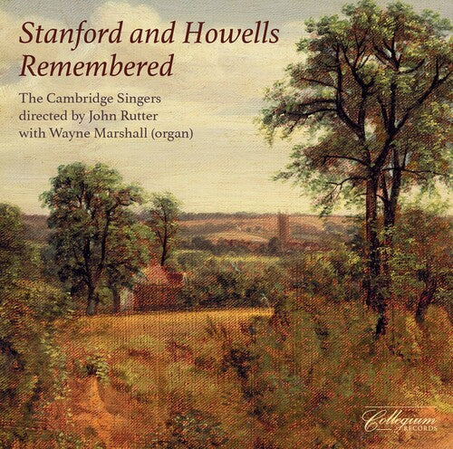 Stanford & Howells Remembered -- Howells / Rutter / Marshall, CD