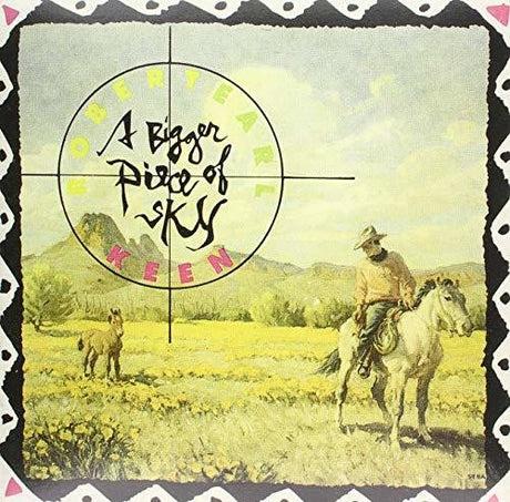 Bigger Piece Of Sky, Robert Earl Keen, LP
