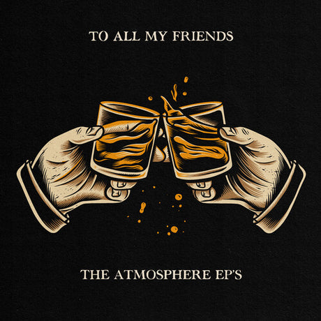 To All My Friends Blood Makes The Blade Holy: The, Atmosphere, LP