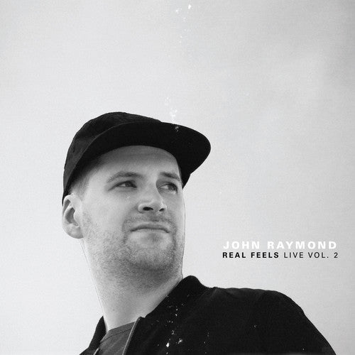 Real Feels: Live Vol. 2 -- John Raymond, CD