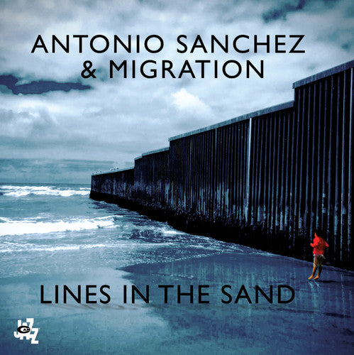 Lines In The Sand -- Antonio Sanchez & Migration, CD