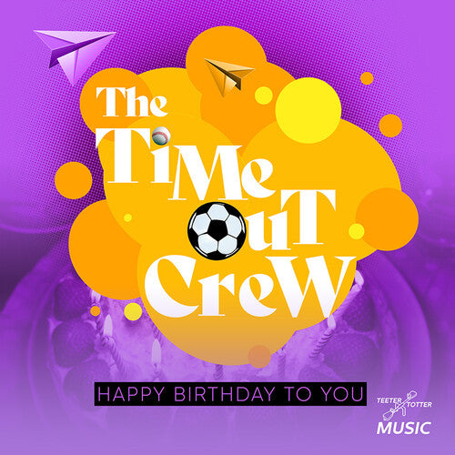 Happy Birthday To You -- Time-Out Crew, CD