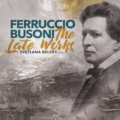 Late Works -- Busoni / Belsky, CD