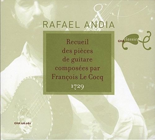 Francois Le Cocq: Pieces Pour Guitare -- Rafael Andia, CD