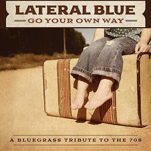 Go Your Own Way: A Bluegrass Tribute To The 70S