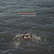 Not Waving But Drowning