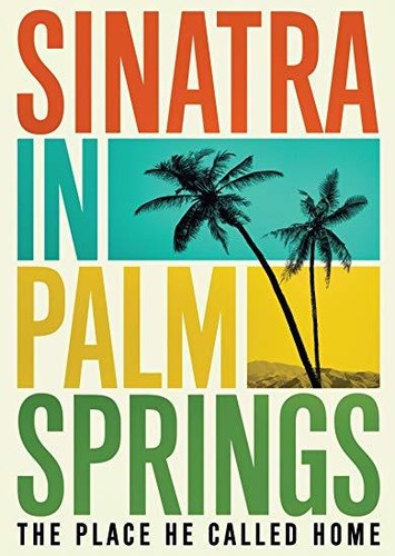 Sinatra In Palm Springs: The Place He Called Home, Sinatra In Palm Springs: The Place He Called Home, DVD