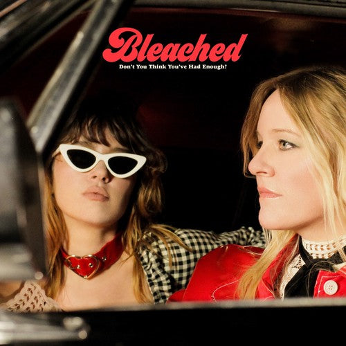 Don't You Think You've Had Enough? -- Bleached, CD