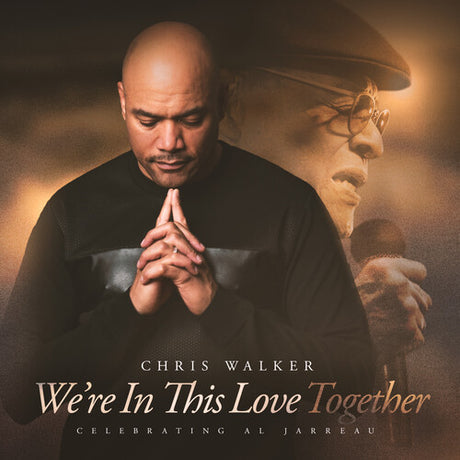 We're In This Love Together (Soundstone Vinyl) -- Chris Walker, LP