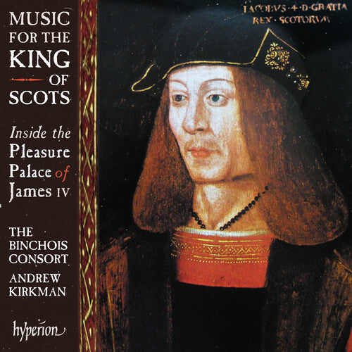 Music For The King Of Scots -- Andrew Binchois Consort / Kirkman, CD
