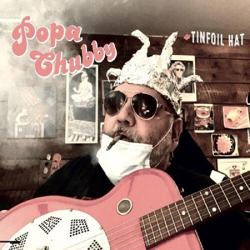 Tinfoil Hat -- Popa Chubby, LP