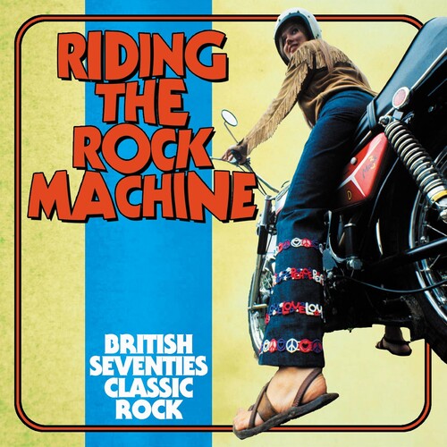 Riding The Rock Machine: British 70S Classic Rock