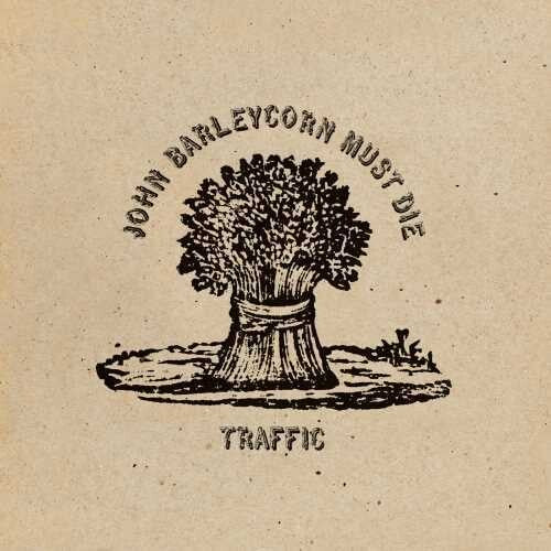 John Barleycorn Must Die, Traffic, LP