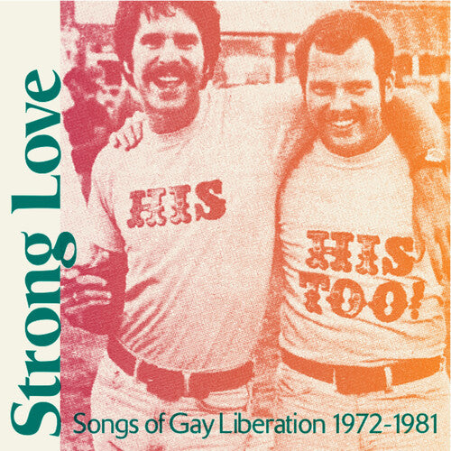 Strong Love: Songs Of Gay Liberation 1972-81 / Var