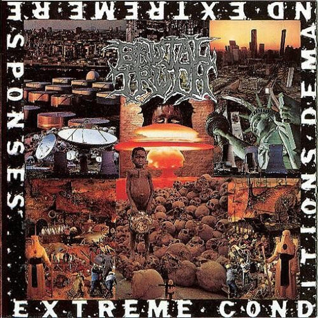 Extreme Conditions Demand Extreme Responses, Brutal Truth, LP
