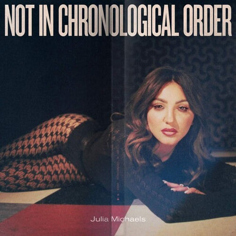 Not In Chronological Order, Julia Michaels, LP