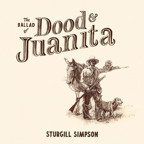 Ballad Of Dood & Juanita, Sturgill Simpson, LP
