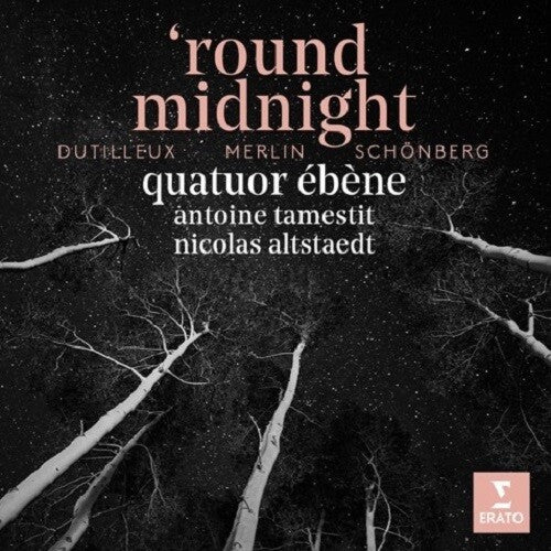 Round Midnight: Dutilleux Merlin Schonberg -- Quatuor Ebene, CD