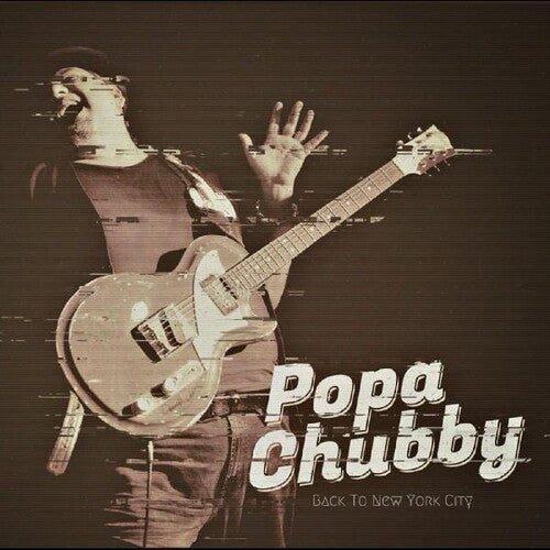 Back To New York City -- Popa Chubby, CD