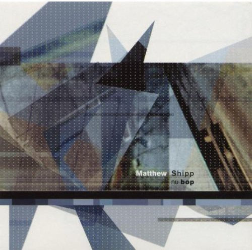 Nu Bop -- Matthew Shipp, CD