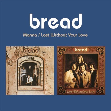 Manna / Lost Without Your Love (2-Fer), Bread, CD