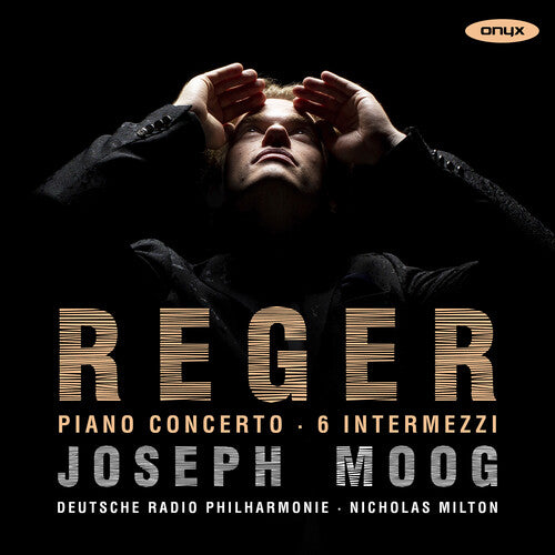 Reger: Piano Concerto 6 Intermezzi -- Joseph Moog, CD