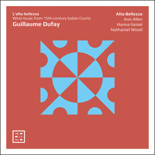 L'alta Bellezza -- Dufay / Alta Bellezza, CD