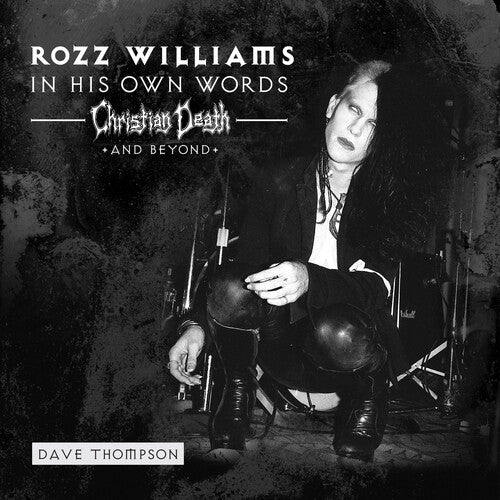 In His Own Words: Christian Death & Beyond